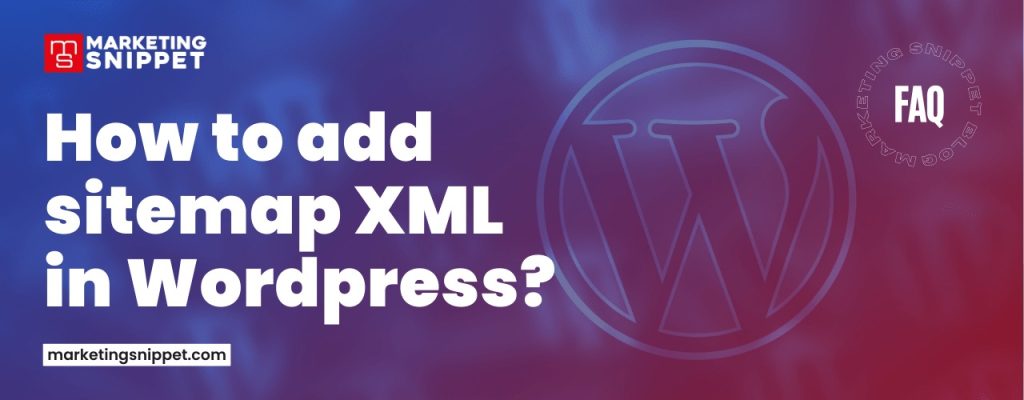 How-to-add-sitemap-xml-in-Wordpress-marketing-snippet